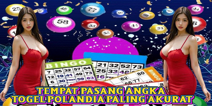 Tempat Pasang Angka Togel Polandia Paling Akurat