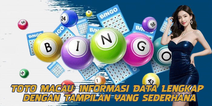 Toto Macau: Informasi Data Lengkap dengan Tampilan yang Sederhana